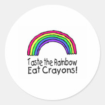 Taste The Rainbow Eat Crayons Round Sticker