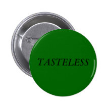 TASTELESS PINBACK BUTTONS