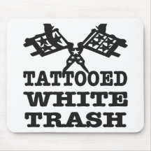 Tattooed White Trash Mousepad