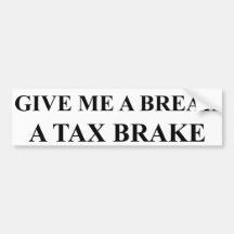 Tax Brake Bumper Sticker