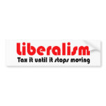 Tax it until it stops moving bumper sticker