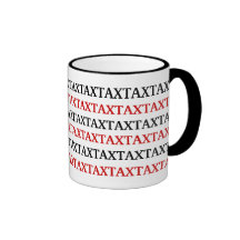 TAX TAX TAX TAX TAX TAX TAX COFFEE MUG