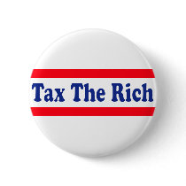 Tax the Rich! Buttons