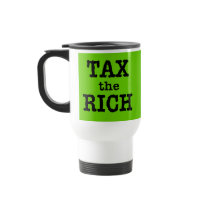 Tax the Rich Tshirts, Buttons Coffee Mug