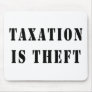 Taxation Is Theft Mouse Mats