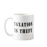 Taxation Is Theft Coffee Mug