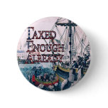 Taxed Enough Already T-shirts and Gifts, Magnets, Pinback Buttons