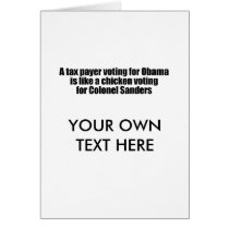 Taxpayer voting for Obama is like a chicken Greeting Cards