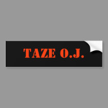 TAZE O.J. bumper stickers