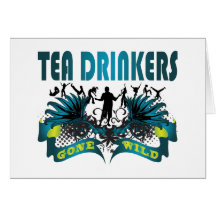 Tea Drinkers Gone Wild Greeting Card