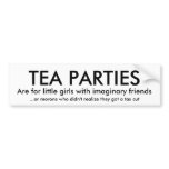 TEA PARTIES, Are for little girls with imaginar... Bumper Sticker