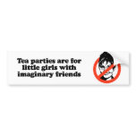 Tea parties are for little girls with imaginary fr bumper stickers