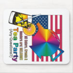 Tea Party is for ALL Americans! Mousepad