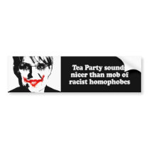 Tea Party sounds nicer than mob of racist homophob Bumper Stickers