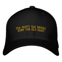 TEA PARTY TAX REVOLT DUMP THE OLD BAGS! - Hat Embroidered Baseball Cap