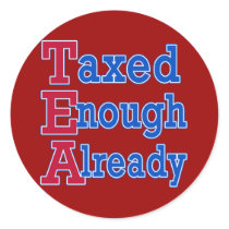 TEA PARTY Taxed Enough Already Tshirts Stickers