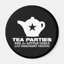 tea party - tea parties are for little girls magnet