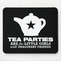tea party - tea parties are for little girls mouse pad