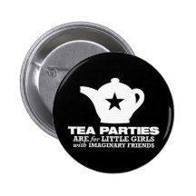 tea party - tea parties are for little girls pins