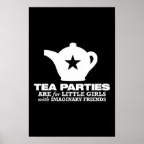 tea party - tea parties are for little girls poster