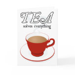 Tea Solves Everything Greeting Card