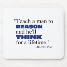 Teach a man to reason... mouse pads