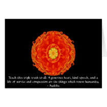 Teach this triple truth to all: A generous heart.. Greeting Card