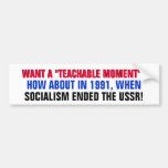 TEACHABLE MOMENT? 1991: SOCIALISM ENDED THE USSR! BUMPER STICKERS