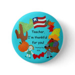 Teacher, I'm thankful for you! Pinback Button