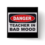 Teacher in  BAD Mood Pin buttons
