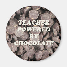 TEACHER POWERED BY CHOCOLATE MAGNETS