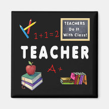 Teachers Do It With Class Fridge Magnet