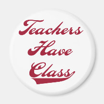Teachers Have  Class Red Refrigerator Magnet