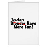 Teachers Have More Fun Cards