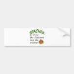 Teacher's Income Bumper Stickers