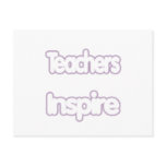 Teachers Inspire (puffy) Postcard
