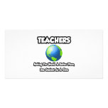 Teachers...Making the World a Better Place