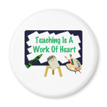 Teaching Is A Work Of Heart Refrigerator Magnet