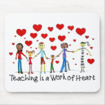 Teaching is a Work of Heart Mouse Pad Mat