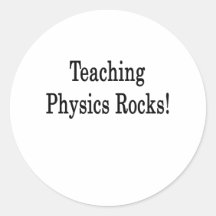 Teaching Physics Rocks Round Stickers