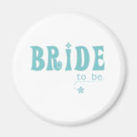 Teal Bride to Be Magnet