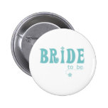 Teal Bride to Be Pinback Buttons