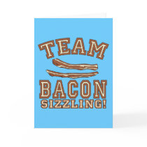 TEAM BACON is SIZZLING Tshirts, Mugs, Gifts Greeting Card