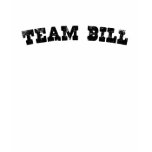 Team Bill black text Tee Shirt