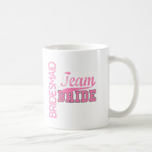 Team Bride 1 BRIDESMAID Coffee Mugs