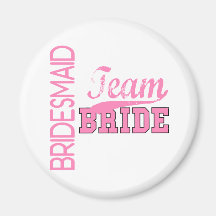 Team Bride 1 BRIDESMAID Magnets