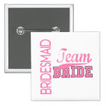Team Bride 1 BRIDESMAID Pin