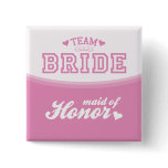 Team Bride Maid of Honour Button