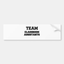 Team Classroom Assistants Bumper Stickers