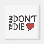 Team Don't Die - Magnet